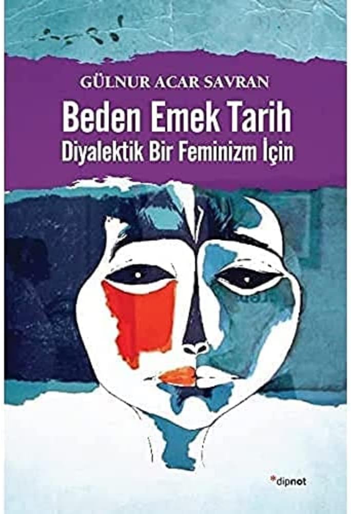 Beden Emek Tarih: Diyalektik Bir Feminizm İçin