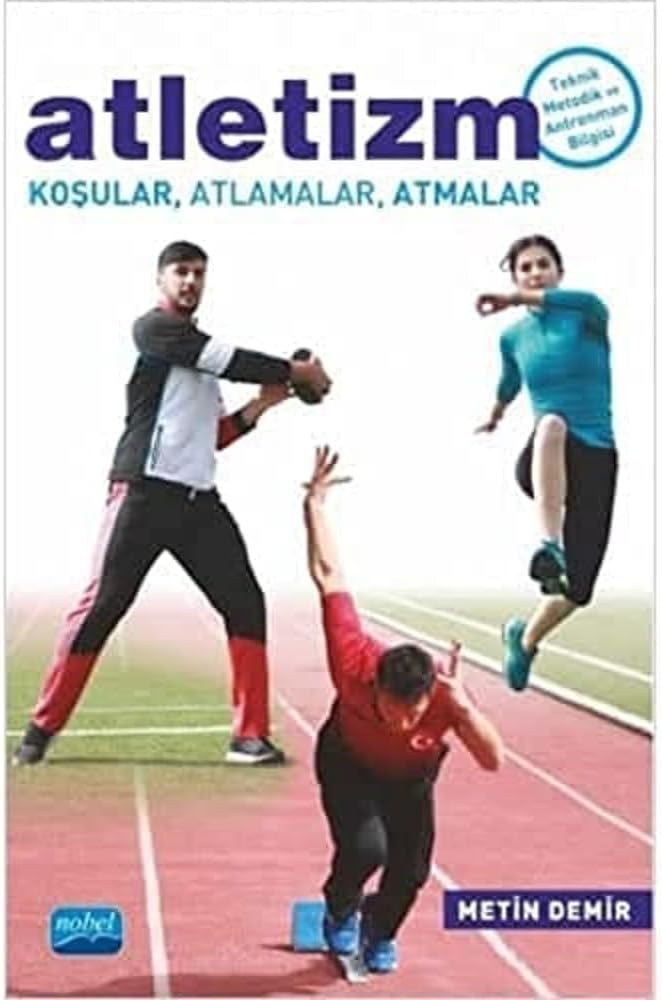 Atletizm Koşular, Atlamalar, Atmalar