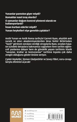 Çıplak Heykeller, Şişman Gladyatörler ve Savaş Filleri: Antik Yunanlar ve Romalılar Hakkında Sık Sorulan Sorular