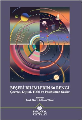 Beşeri Bilimlerin 50 Rengi: Çevreci, Dijital, Tıbbi ve Posthüman Sesler