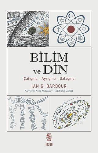 Bilim ve Din: Çatışma - Ayrışma - Uzlaşma