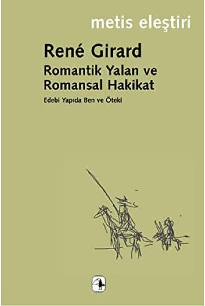 ROMANTİK YALAN VE ROMANSAL HAKİKAT: Edebi Yapıda Ben ve Öteki