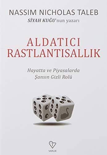 Aldatıcı Rastlantı: Hayatta ve Piyasalarda Şansın Gizli Rolü
