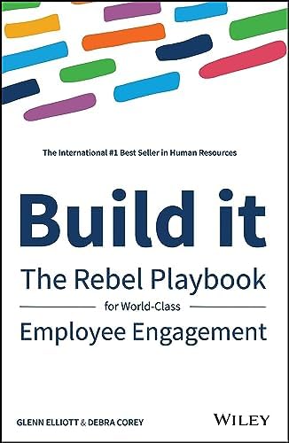 Build It: The Rebel Playbook for World-Class Employee Engagement