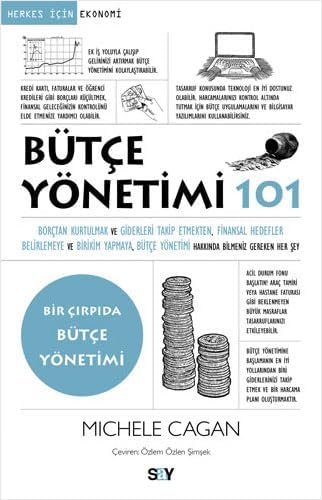 Bütçe Yönetimi 101: Borçtan Kurtulmak ve Giderleri Takip Etmekten, Finansal Hedefler Belirlemeye ve Birikim Yapmaya, Bütçe Yönetimi Hakkında Bilmeniz Gereken Her Şey