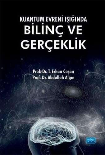Kuantum Evreni Işığında Bilinç ve Gerçeklik (Kapak değişebilir)