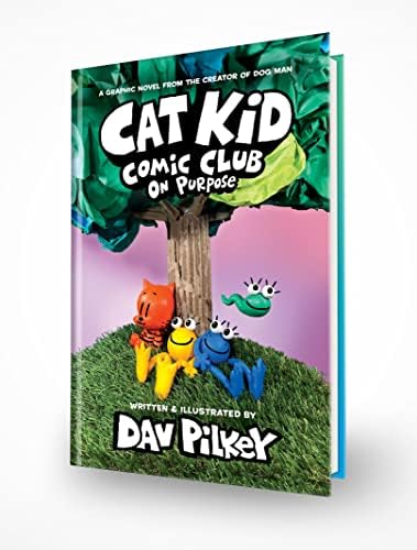Cat Kid Comic Club: On Purpose: A Graphic Novel (Cat Kid Comic Club #3): the  of Dog Man