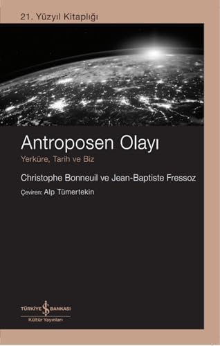 Antroposen Olayı - Yerküre, Tarih ve Biz - 21. Yüzyıl Kitaplığı