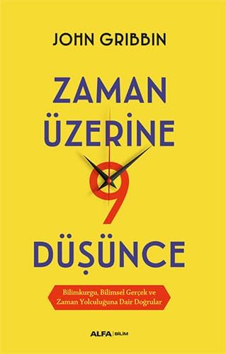 Zaman Üzerine Dokuz Düşünce: Bilimkurgu, Bilimsel Gerçek ve Zaman Yolculuğuna Dair Doğrular