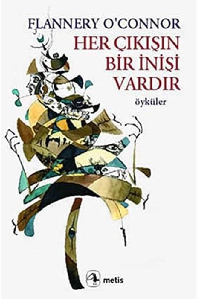 Her Çıkışın Bir İnişi Vardır: Öyküler