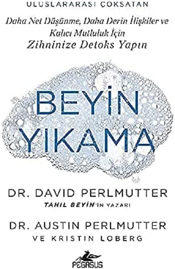 Beyin Yıkama: Daha Net Düşünme, Daha Derin İlişkiler ve Kalıcı Mutluluk İçin Zihninize Detoks Yapın