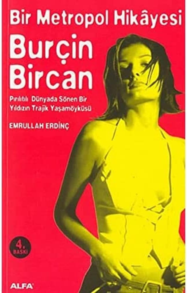 Burçin Bircan: Bir Metropol Hikayesi Pırıltılı Dünyada Sönen Bir Yıldızın Trajik Yaşam Öyküsü