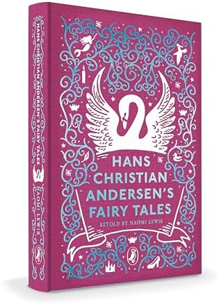 Hans Christian Andersen's Fairy Tales: Retold by Naomi Lewis