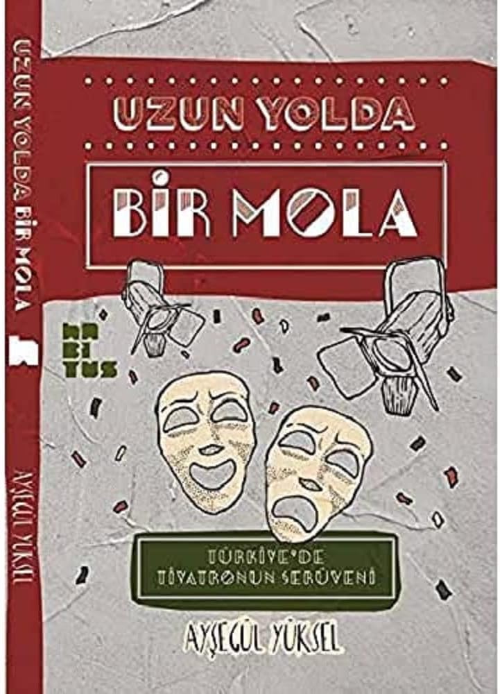 Uzun Yolda Bir Mola-Türkiyede Tiyatronun Serüveni