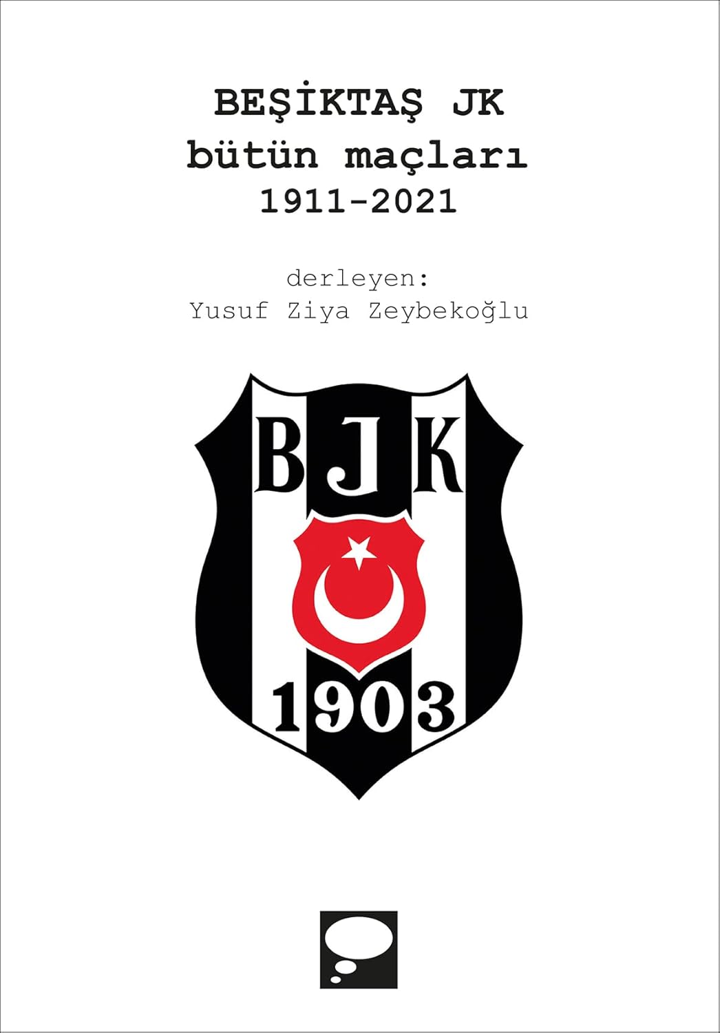 BEŞİKTAŞ JK BÜTÜN MAÇLARI 1911-2021