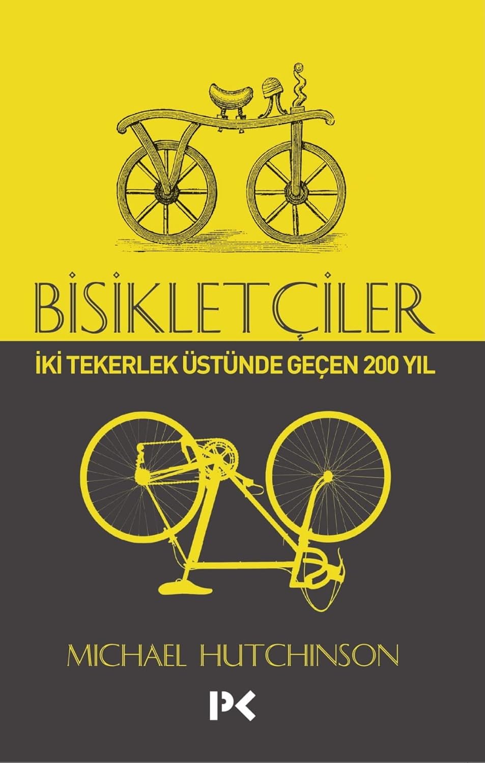 Bisikletçiler: İki Tekerlek Üstünde Geçen 200 Yıl