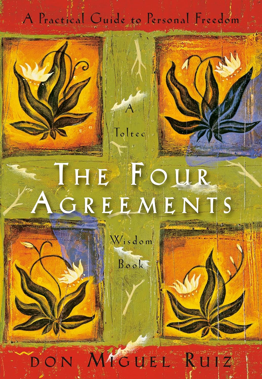 The Four Agreements: A Guide to Personal Freedom: 1