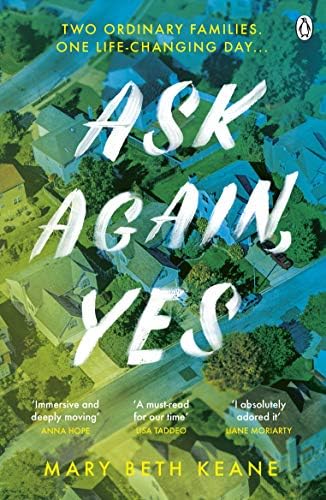 Alternative view of Ask Again, Yes: The gripping, emotional and life-affirming New York Times bestseller