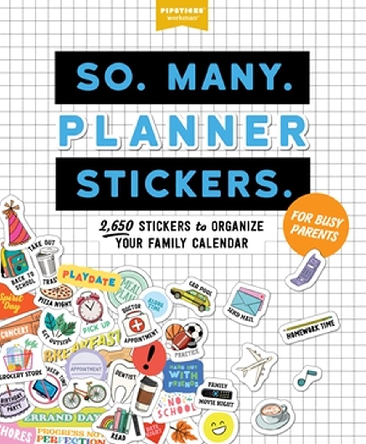 So. Many. Stickers. For Busy Parents: 2,650 Stickers to Organize Your Calendar