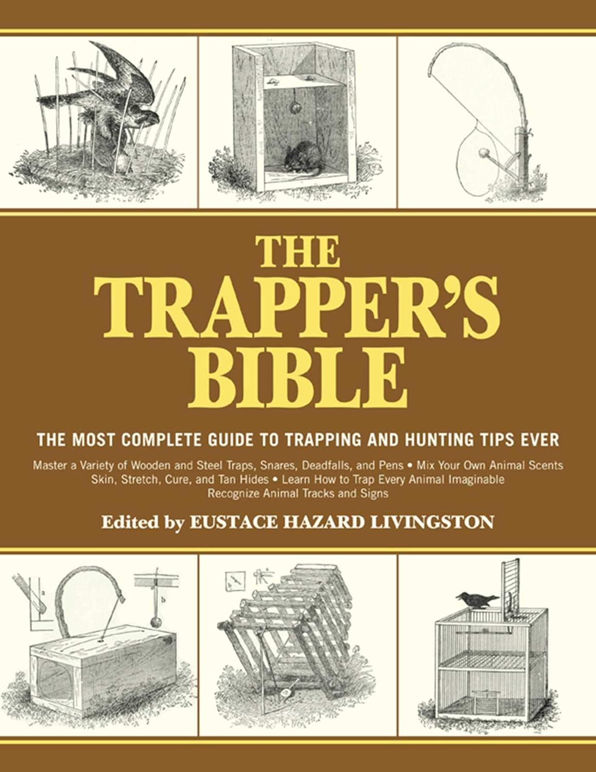 The Trapper's Bible: The Most Guide to Trapping and Hunting Tips Ever