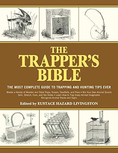 Alternative view of The Trapper's Bible: The Most Guide to Trapping and Hunting Tips Ever