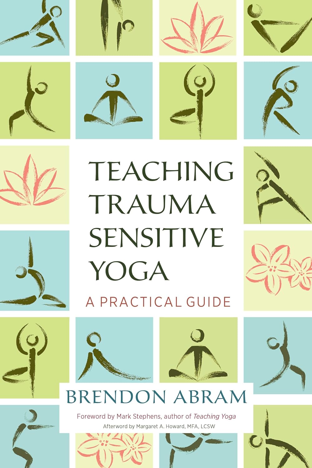 Teaching Trauma-Sensitive Yoga: A Guide