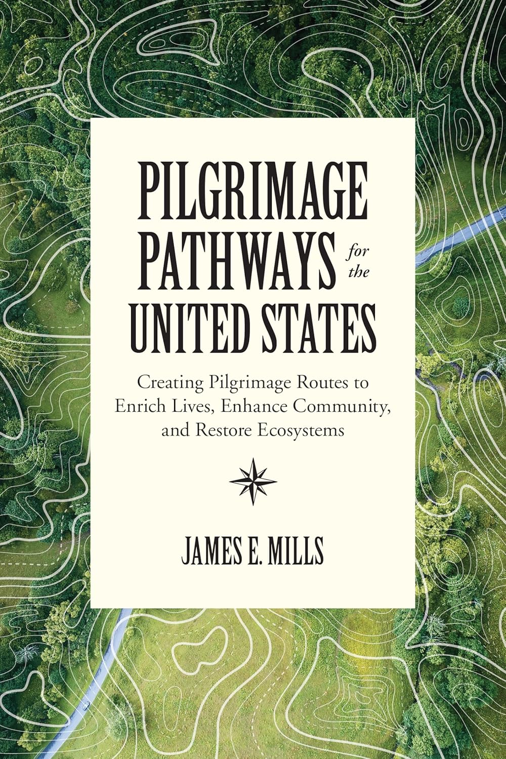 Alternative view of Pilgrimage Pathways for the States: Creating Pilgrimage Routes to Enrich, Enhance Community, and Restore Ecosystems