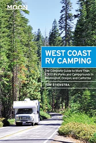 West Coast RV Camping (Fifth Edition): The Guide to More Than 2,300 RV Parks and Campgrounds in Washington, Oregon, and California