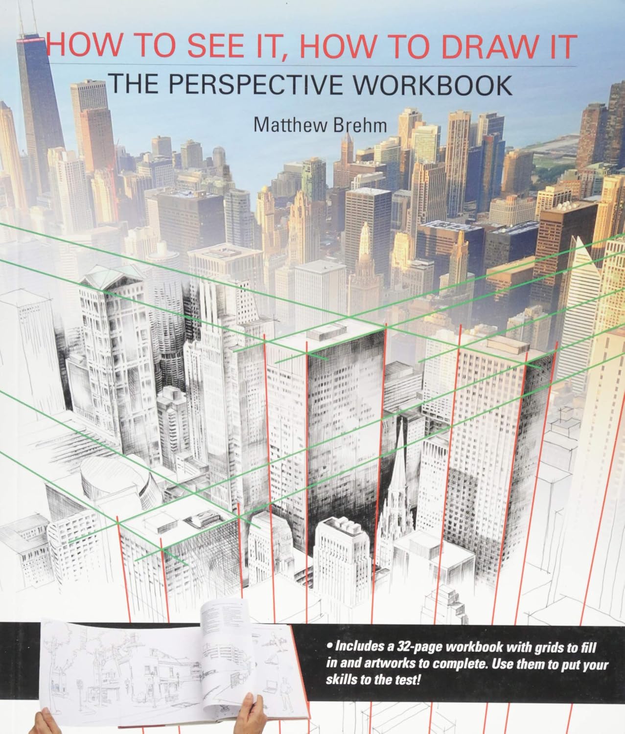 How to See It, How to Draw It: The Perspective Workbook: Exercises with More Than 100 Vanishing Points to Figure out
