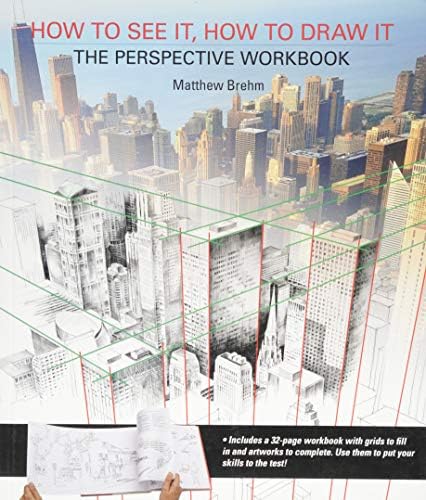 Alternative view of How to See It, How to Draw It: The Perspective Workbook: Exercises with More Than 100 Vanishing Points to Figure out