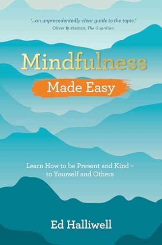 Alternative view of Made Easy: Learn How to Be Present and Kind – to Yourself and Others