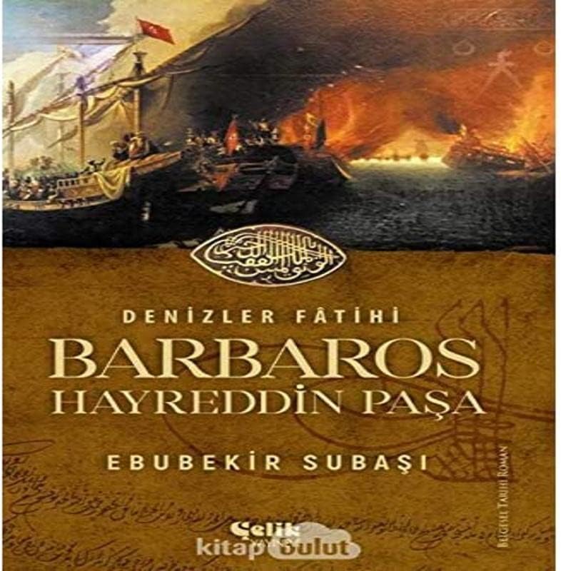 Denizler Fatihi Barbaros Hayreddin Paşa (Kapak değişebilir)
