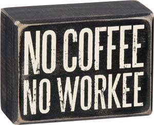 Primitives by Kathy Kutu İşareti - No Coffee No Workee, 10,16 x 7,62 cm, Siyah, Beyaz