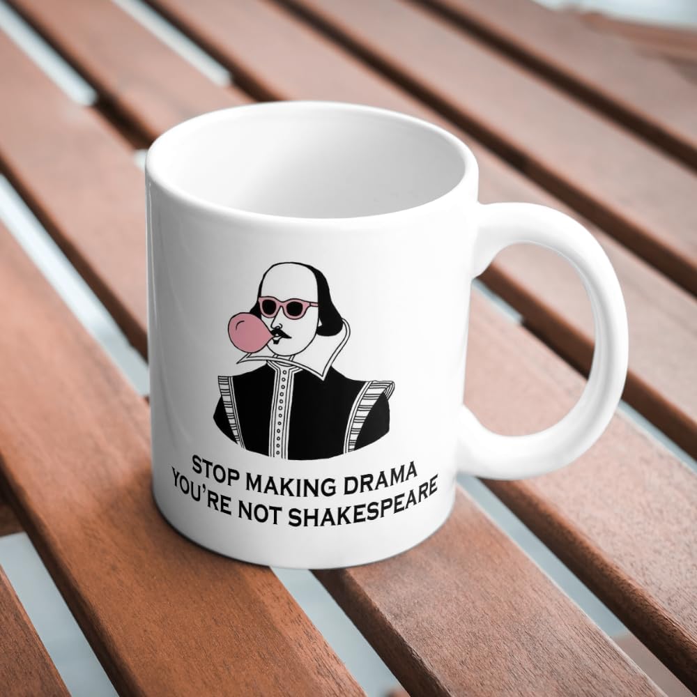 Alternative view of Stop Making Drama You're Not Shakespeare Komik Baskılı Kupa Bardak Hediyelik Çay Kahve Kupası Coffee Mug