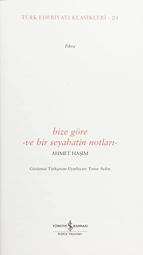 Bize Göre ve Bir Seyahatin Notları (Günümüz Türkçesiyle): Türk Edebiyatı Klasikleri - 24