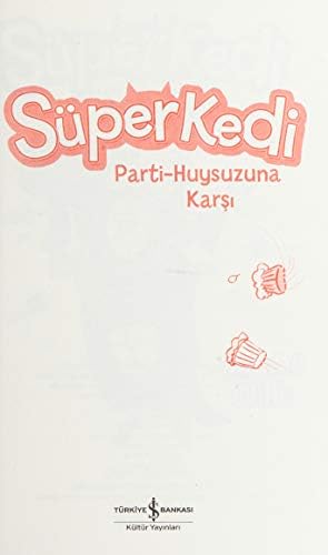 Süperkedi Parti-Huysuzuna Karşı