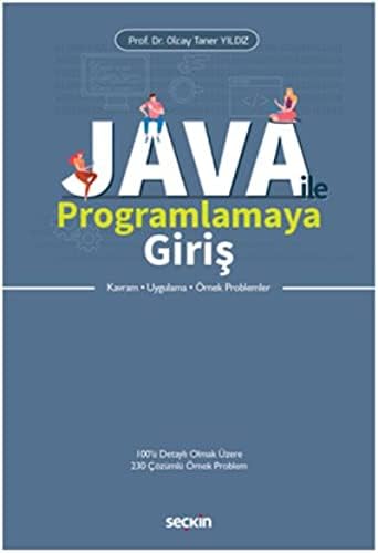 Java İle Programlamaya Giriş: Kavram – Uygulama – Örnek Problemler