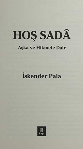 Hoş Sada: Aşk ve hikmete dair...