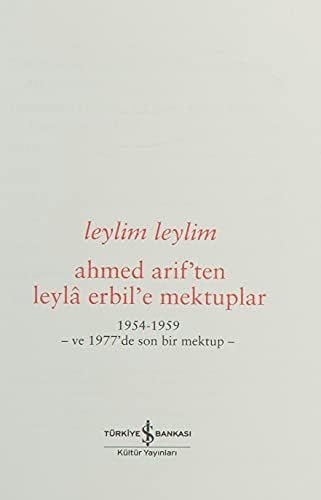 Alternative view of Leylim Leylim - Ahmed Arif'ten Leyla Erbil'e Mektuplar: Ahmed Arif'ten Leyla Erbil'e Mektuplar 1954 - 1959 ve 1977'den son bir mektup