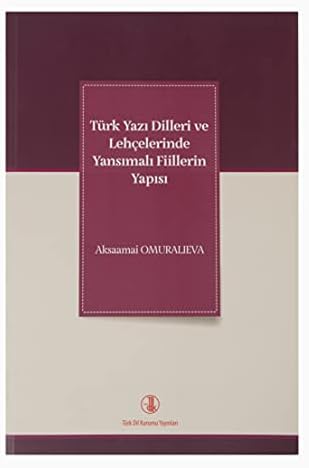 Türk Yazı Dilleri ve Lehçelerinde Yansımalı Fiillerin Yapısı