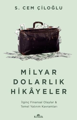 Alternative view of Milyar Dolarlık Hikayeler: İlginç Finansal Olaylar & Temel Yatırım Kavramları