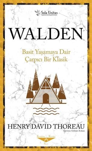 Walden: Basit Yaşamaya Dair Çarpıcı Bir Klasik