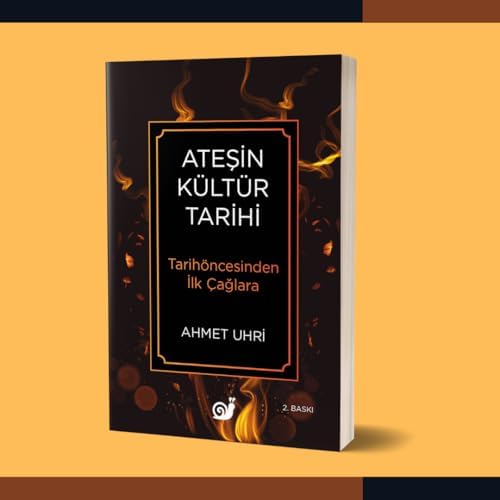 Ateşin Kültür Tarihi: Tarihöncesinden İlk Çağlara