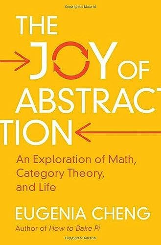 Alternative view of The Joy of Abstraction: An Exploration of Math, Category Theory, and Life
