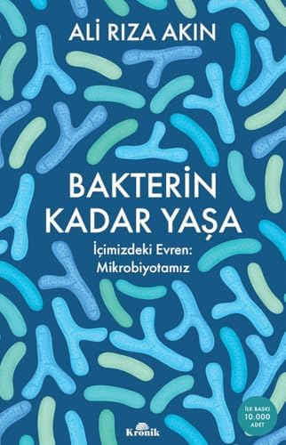 Alternative view of Bakterin Kadar Yaşa: İçimizdeki Evren: Mikrobiyotamız