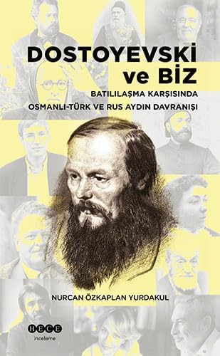 Dostoyevski ve Biz: Batılılaşma Karşısında Osmanlı-Türk ve Rus Aydın Davranışı