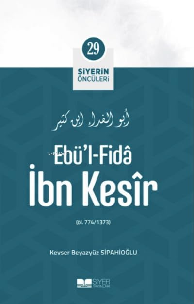 Ebü'l- Fida İbn Kesir; Siyerin Öncüleri 29