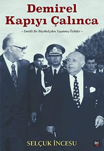 Alternative view of Demirel Kapıyı Çalınca: Emekli Bir Büyükelçiden Yaşanmış Öyküler