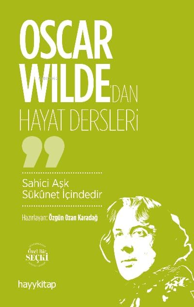 Oscar Wilde’dan Hayat Dersleri: Sahici Aşk Sükunet İçindedir (Kapak Değişebilir)