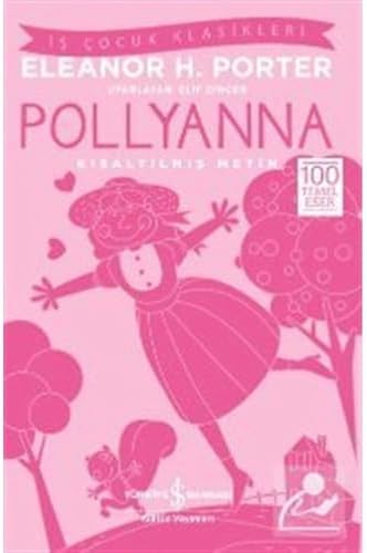 Pollyanna (Kısaltılmış Metin): 100 Temel Eser